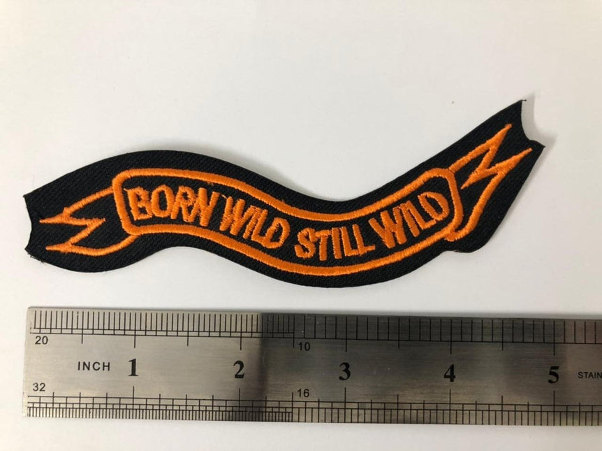 Born Wild Still Wild Biker Vest Patch
