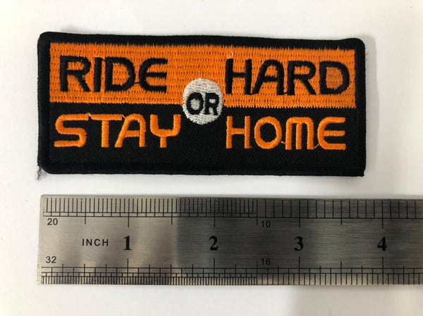Ride Hard or Stay Home Biker Vest Patch
