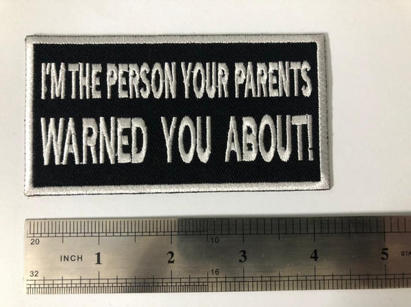 I'm The Person Your Parent Warned Funny Saying Biker Patch