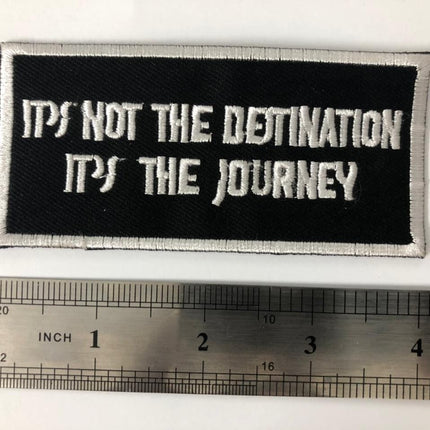 It's Not The Destination Saying Biker Patch