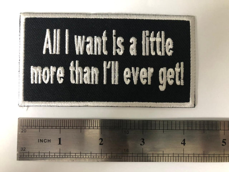 All I Want Motorcycle Vest Patch